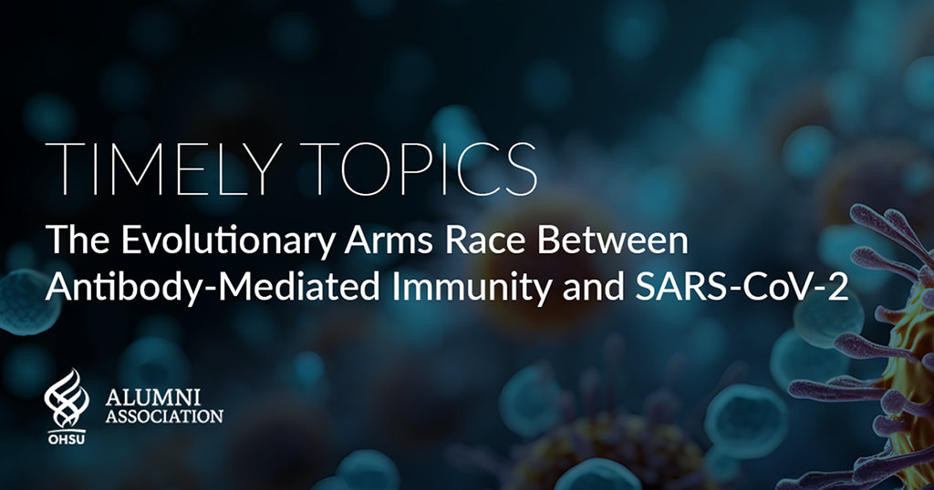 Timely Topics
The evolutionary arms race between anti-body mediated immunity and SARS-CoV-2