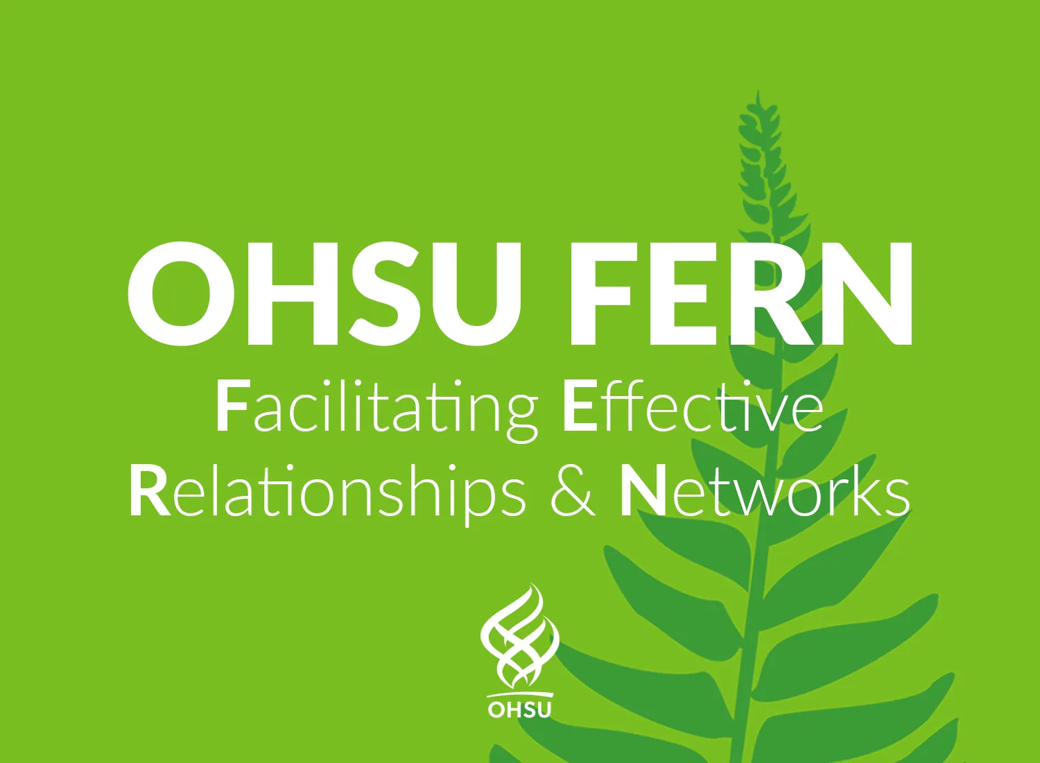 OHSU FERN, Facilitating Effective Relationships & Networks