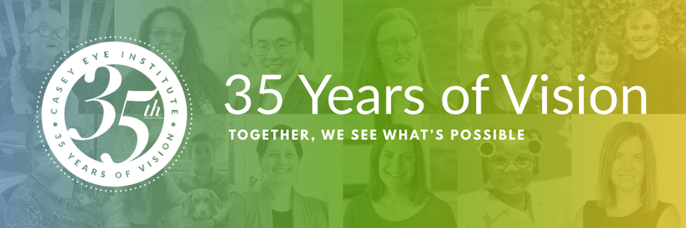 Casey Eye Institute: 35 years of vision. Together, we see what's possible.